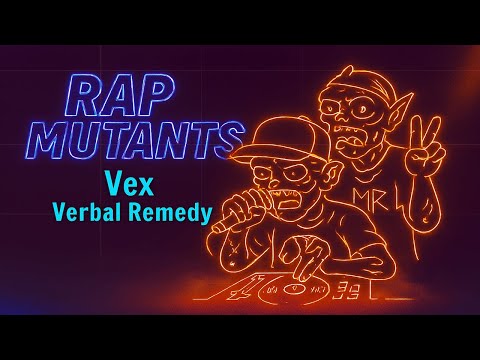 Vex and Verbal Remedy - Rap Mutants