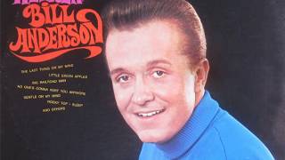 Bill Anderson - Last Thing On My Mind