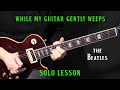 how to play "While My Guitar Gently Weeps" by The ...