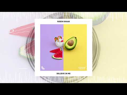 Robin Knaak - Believe In Me 🍉