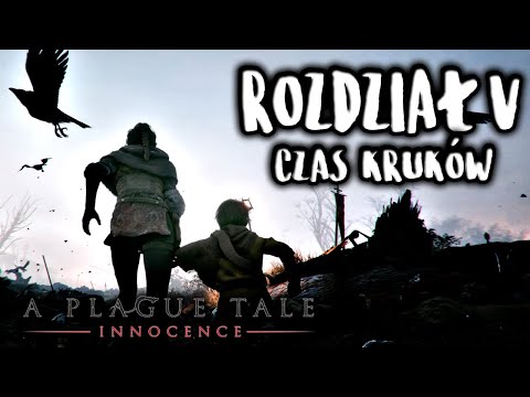 #5 Zagrajmy w A Plague Tale: Innocence | Rozdział V Czas kruków | Gameplay PL