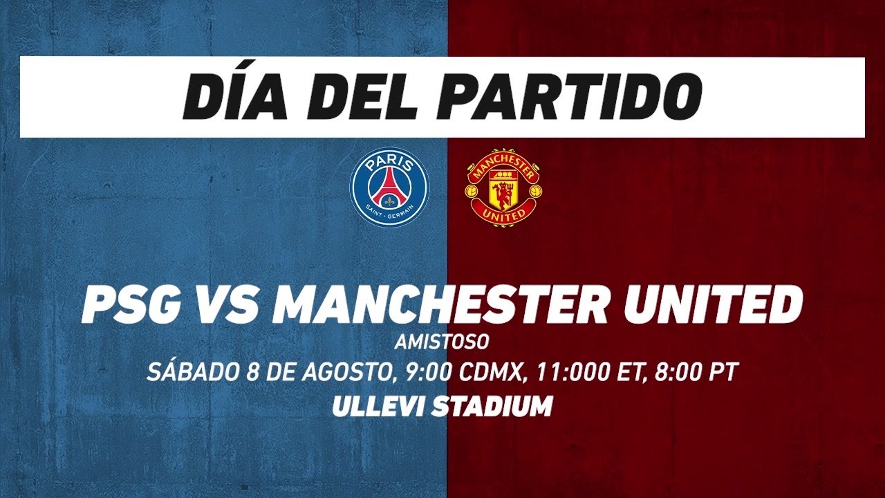 Manchester United vs PSG, frente a frente: Futbol