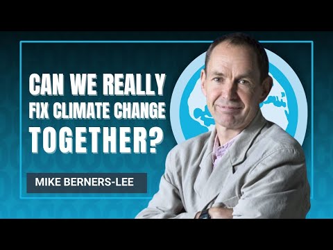Can We Really Fix Climate Change Together? | Mike Berners-Lee