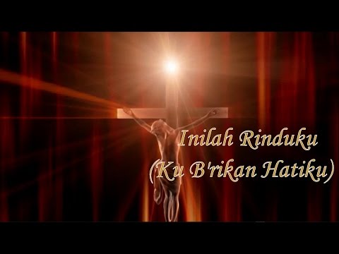 download lagu mp3 mp4 Lirik Lagu Rohani Inilah Rinduku, download lagu Lirik Lagu Rohani Inilah Rinduku gratis, unduh video klip Lirik Lagu Rohani Inilah Rinduku