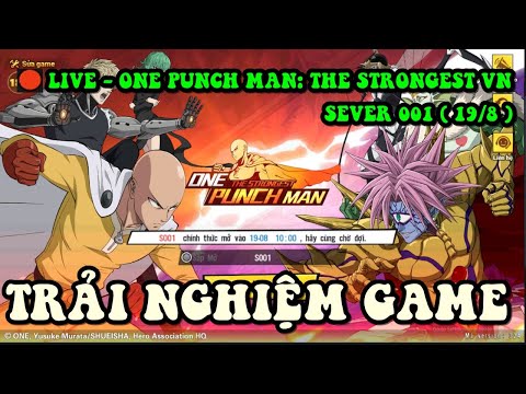 🔴LIVE - ONE PUNCH MAN: THE STRONGEST VN - SEVER 1 ( 19/8 ) - 16 CODE CHUNG,4 CODE RIÊNG , 2 CODE WEB