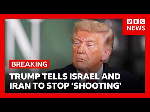 Trump tells Israel and Iran to stop 'shooting' | BBC News