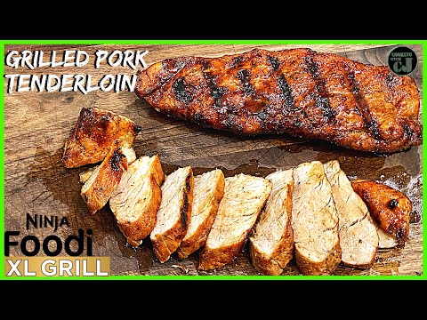 NINJA XL FOODI GRILL GRILLED PORK TENDERLOIN! | Ninja...