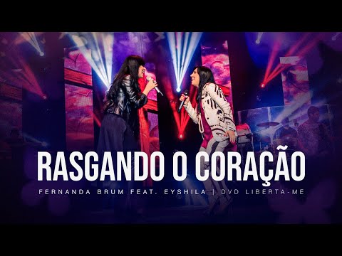 Fernanda Brum, Eyshila - Rasgando o Coração | DVD Liberta-me