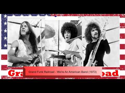 Grand Funk Railroad - We're An American Band (1973)