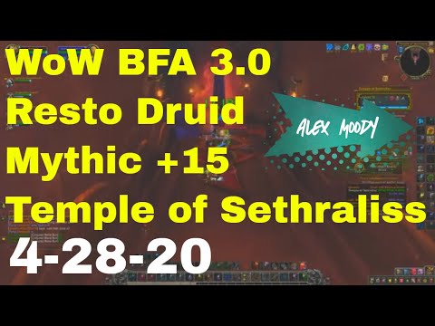World of Warcraft BFA 3.0 Resto Druid Mythic +15, Temple of Sethraliss, 4-28-20