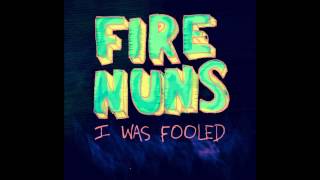 Music video thumbnail preview for Fire Nuns - I Was Fooled by Fire Nuns