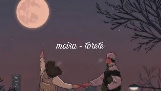 moira dela torre  - torete (slowed + reverb)･ﾟ✧･ﾟ✧