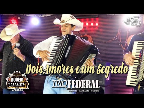 Dois Amores e Um Segredo - TRIO FEDERAL