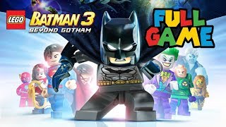 LEGO BATMAN 3: BEYOND GOTHAM (FULL GAME) WALKTHROUGH [1080P HD]