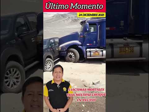 TRAGEDIA EN ÁNCASH TRAS MÚLTIPLE CHOQUE