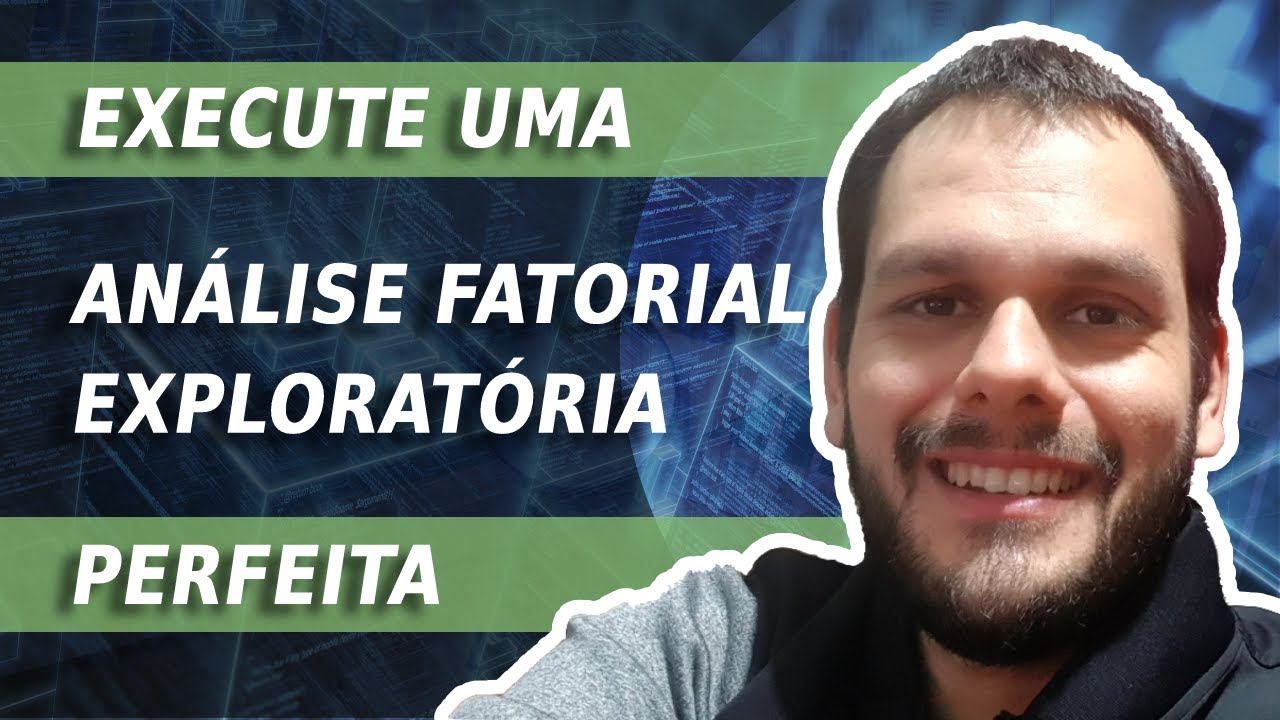 Análise Fatorial Exploratória: O guia completo!