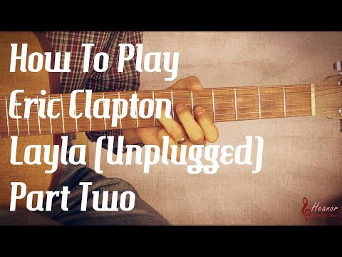 How to play Layla (unplugged) by Eric Clapton - Guitar Lesson Tutorial with Tab - Part Two