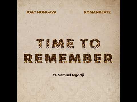 Joac Nongava x RomanBeatz - TIME TO REMEMBER (ft. Samuel Ngodji) (Official Audio)