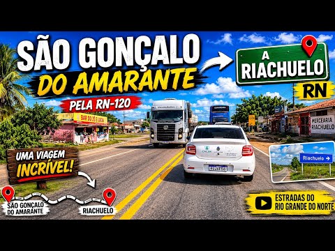 Viagem Incrível: De São Gonçalo do Amarante até Riachuelo RN
