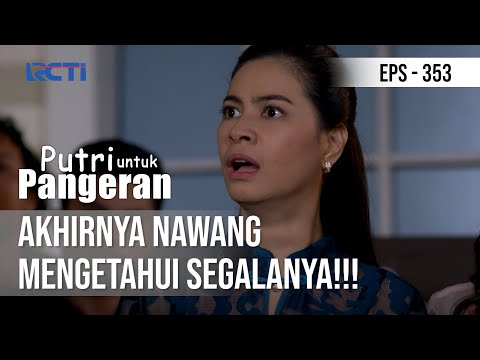 PUTRI UNTUK PANGERAN - Akhirnya Nawang Mengetahui Segalanya!!!
