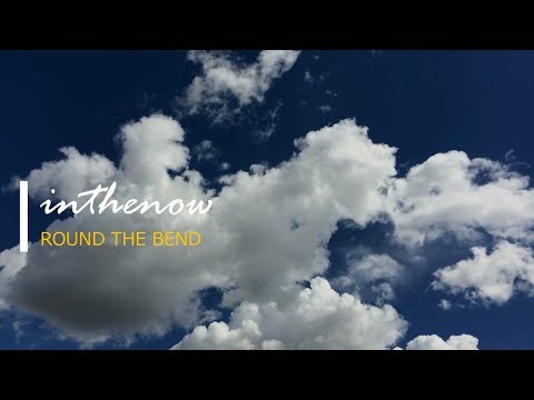 inthenow - Round The Bend