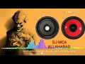 Kuthumbi kurla mammi colbardhmaan remix dj Mca ALLAHABAD