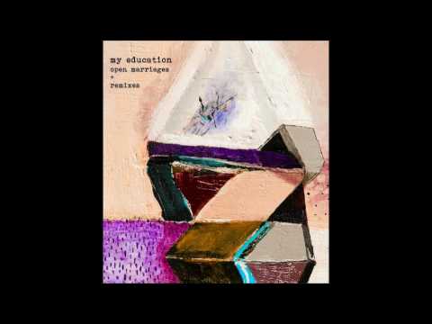 My Education - Open Marriages (Single Mix)