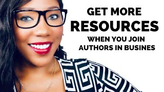 Get The Resources You Need When You Join #AuthorsInBusiness Membership