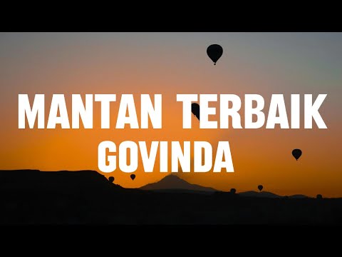 GOVINDA -  Mantan Terbaik || Lirik Video