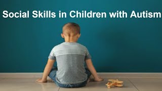 Social Skills in Children with Autism
