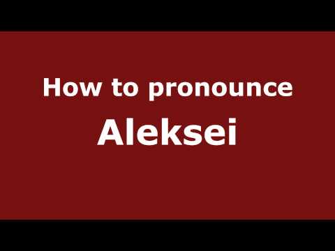 Pronounce Names - How to Pronounce Aleksei