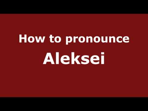 How to pronounce Aleksei