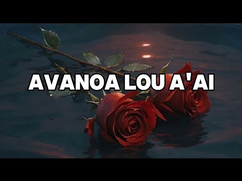SAMOAN KARAOKE LYRICS (AVANOA LOU A'AI BY FA'AEE & ANA)