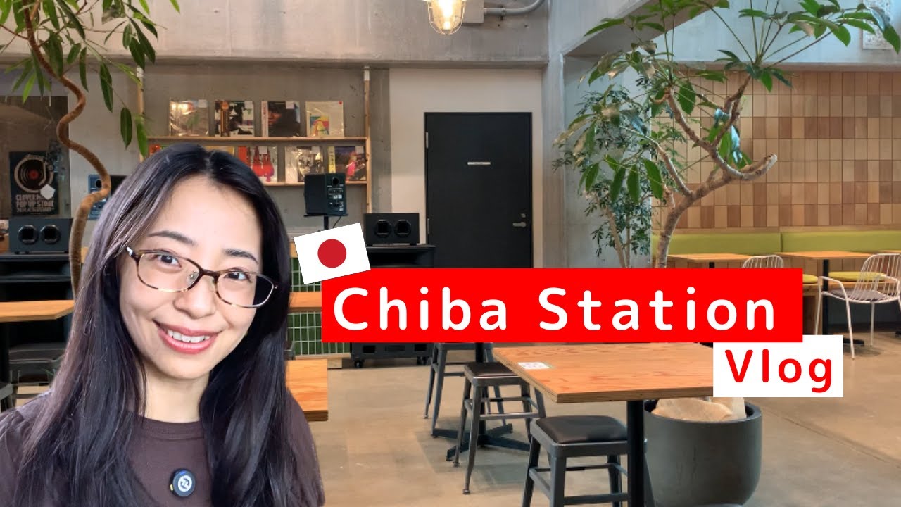 [CHIBA Station Vlog] Introducing 4 recommended spots
