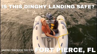 EP28 Is this Dinghy Landing Safe? Sailing to Fort Pierce FL