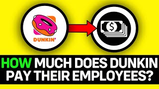 How Much Does Dunkin Pay Their Employees | Dunkin Donuts Job Salary 2025