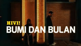 Download lagu HIVI! - BUMI DAN BULAN (Lirik) mp3 Download lagu HIVI! - BUMI DAN BULAN (Lirik) mp3