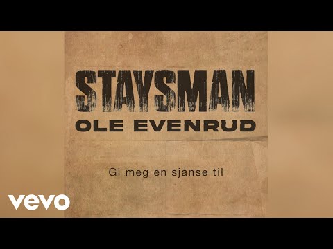 Staysman, Ole Evenrud - Gi Meg En Sjanse Til (Pseudo Video)