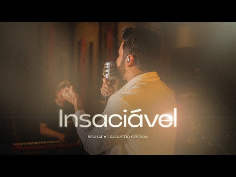 INSACIÁVEL - RAFAEL BECHARA - ACOUSTIC SESSION