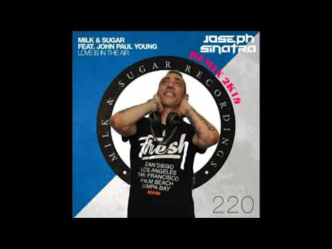 Milk & Sugar feat  John Paul Young  - Love Is in the Air (Joseph Sinatra Remix 2K19)