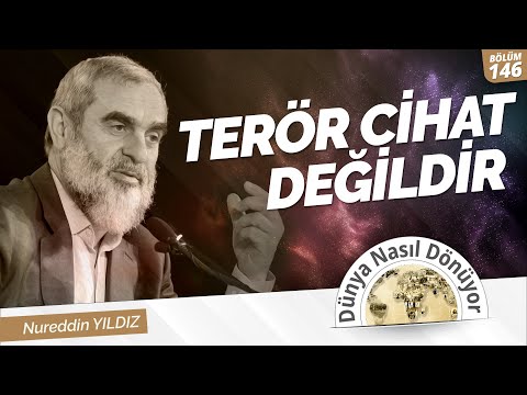 TERÖR CİHAT DEĞİLDİR  | Dünya Nasıl Dönüyor? 146.Bölüm