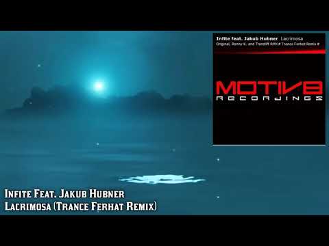 Infite Feat. Jakub Hubner - Lacrimosa (Trance Ferhat Remix)