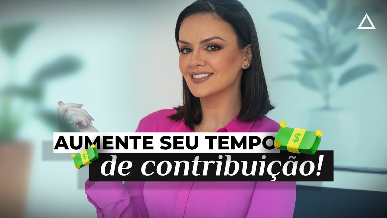 Aumente seu tempo de contribuição e se aposente mais cedo!
