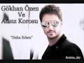 Gökhan Özen - Daha Erken [2010'nun Bombası ...