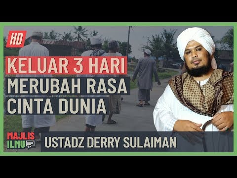 Ustadz Derry Sulaiman - Keluar 3 Hari Merubah Rasa Cinta Dunia