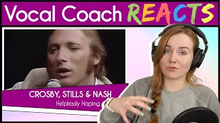 Vocal Coach reacts to Crosby, Stills &amp; Nash (Live) - Helplessly Hoping