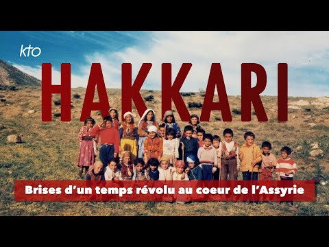 Hakkari - Brises d’un temps révolu au coeur de l’Assyrie