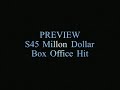 PREVIEW S45 Million Dollar Box Office Hit Version 2