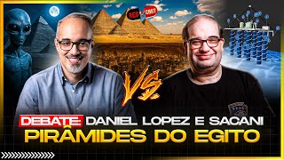 DEBATE: DANIEL LOPEZ e SÉRGIO SACANI: PIRÂMIDES DO EGITO