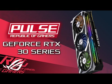 ROG Pulse Podcast - Ep.3 - GeForce RTX 30 Series